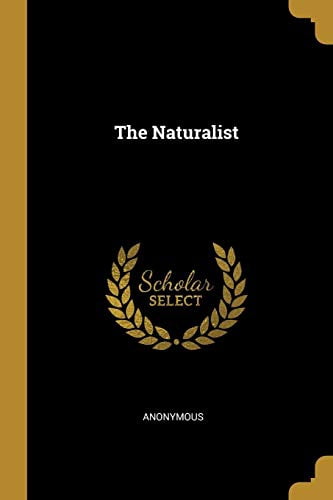 The Naturalist Paperback 0530181045 9780530181042 Anonymous