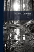 The Naturalist, Volume 5... Paperback